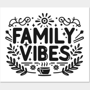 Family Vibes Posters and Art