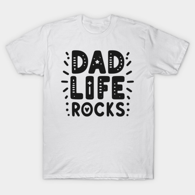 Dad Life Rocks T-Shirt by Frank Ring
