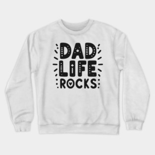 Dad Life Rocks Crewneck Sweatshirt