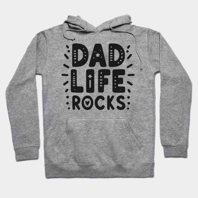 Dad Life Rocks Hoodie by Frank Ring