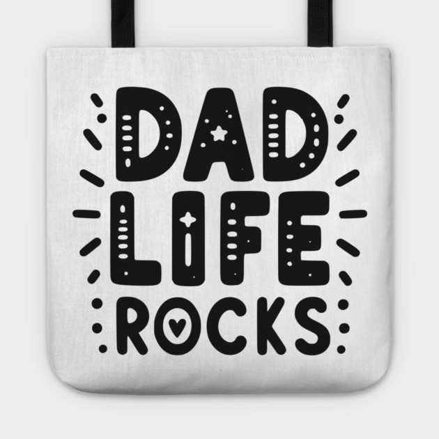 Dad Life Rocks Tote by Frank Ring