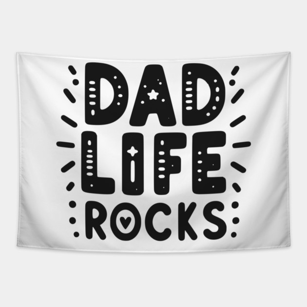 Dad Life Rocks Tapestry by Frank Ring