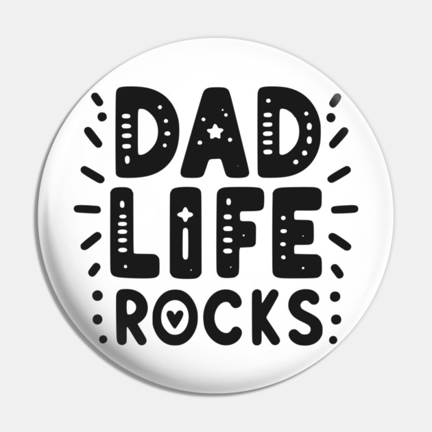 Dad Life Rocks Pin by Frank Ring