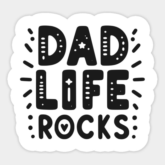 Dad Life Rocks Sticker by Frank Ring