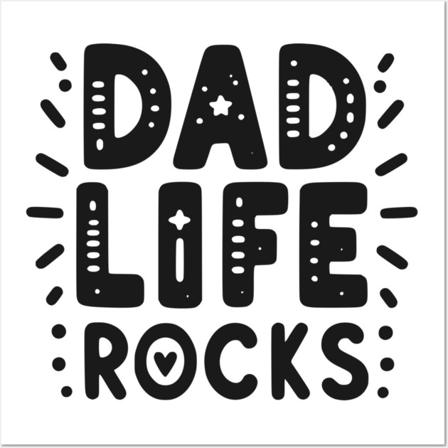 Dad Life Rocks Wall Art by Frank Ring