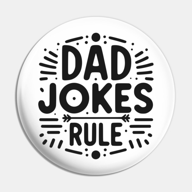 Dad Jokes Rule Pin by Frank Ring