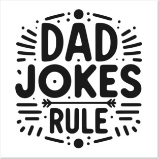 Dad Jokes Rule Posters and Art