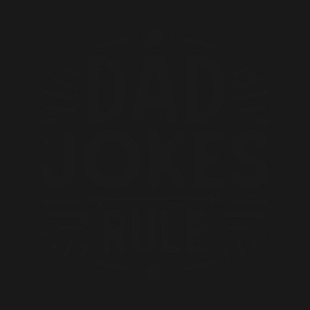 Dad Jokes Rule by Frank Ring