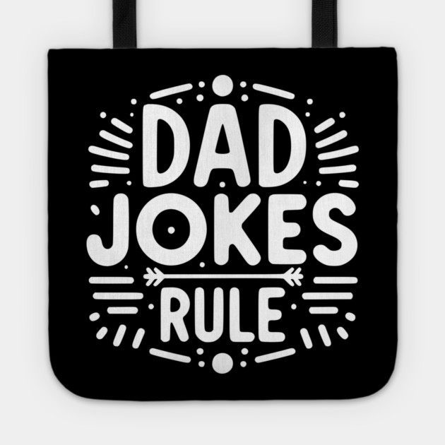 Dad Jokes Rule Tote by Frank Ring