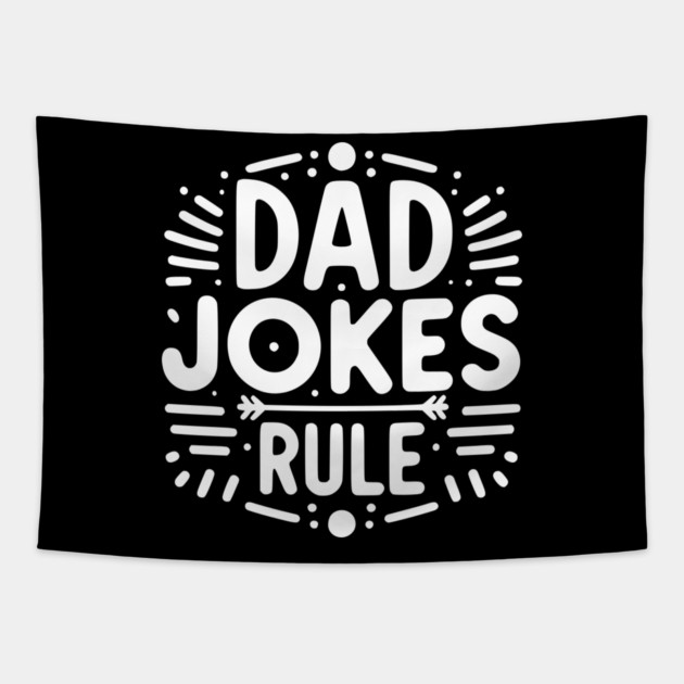 Dad Jokes Rule Tapestry by Frank Ring