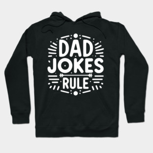 Dad Jokes Rule Hoodie