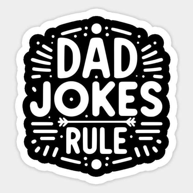 Dad Jokes Rule Sticker by Frank Ring