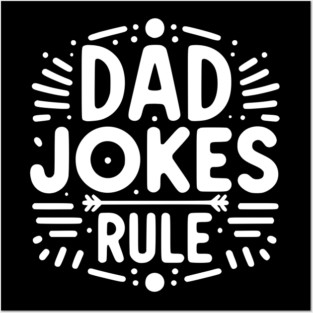 Dad Jokes Rule Posters and Art
