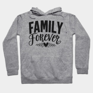 Family Forever Hoodie