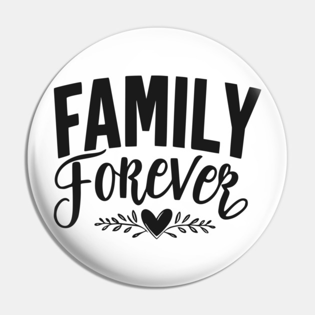 Family Forever Pin by Frank Ring