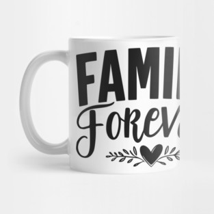 Family Forever Mug