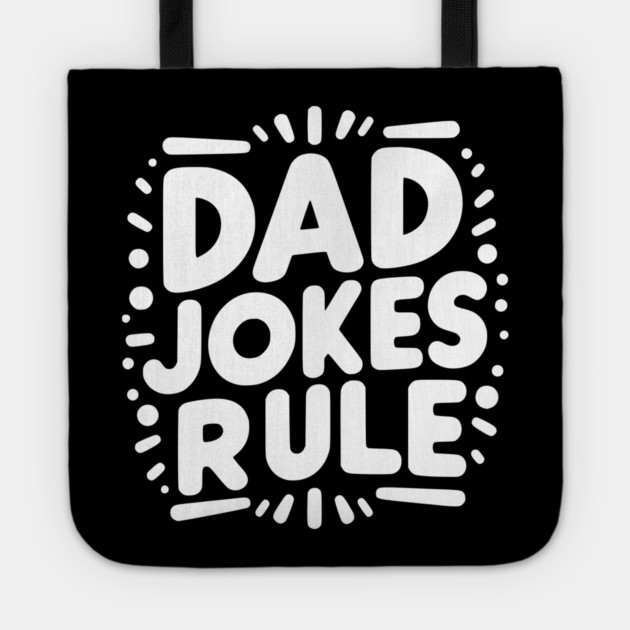 Dad Jokes Rule Tote by Frank Ring