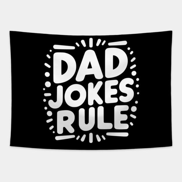 Dad Jokes Rule Tapestry by Frank Ring