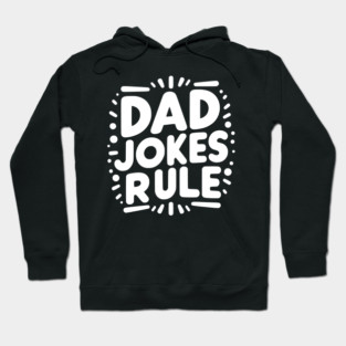 Dad Jokes Rule Hoodie