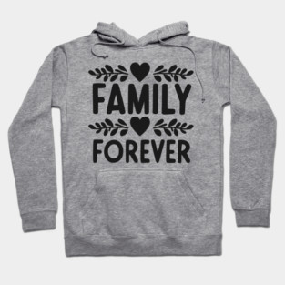 Family Forever Hoodie