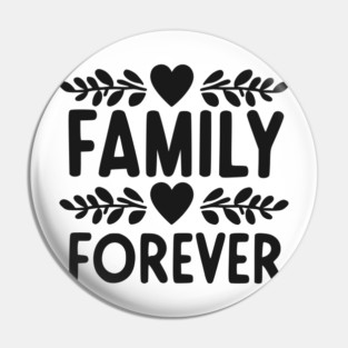 Family Forever Pin