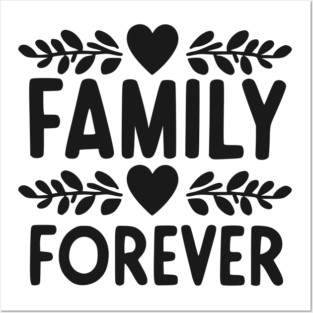Family Forever Posters and Art