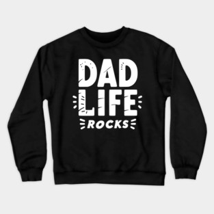 Dad Life Rocks Crewneck Sweatshirt