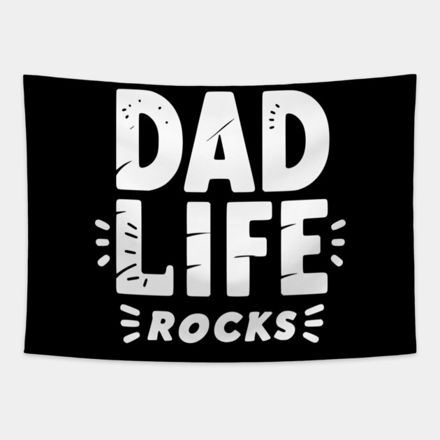 Dad Life Rocks Tapestry by Frank Ring