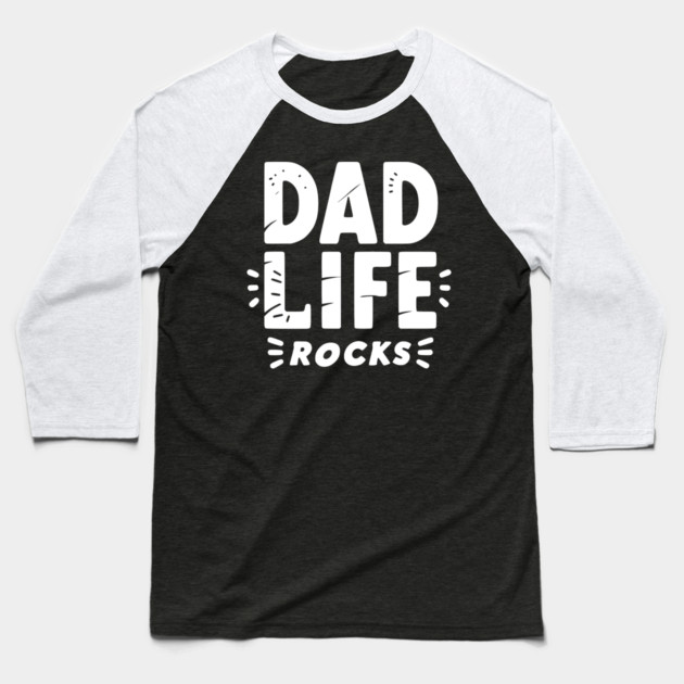 Dad Life Rocks Baseball T-Shirt by Frank Ring