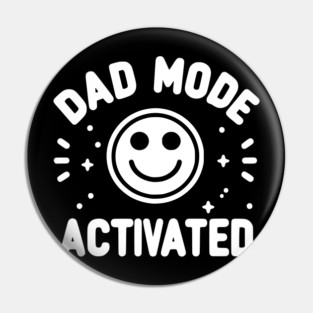 Dad Mode Activated Pin