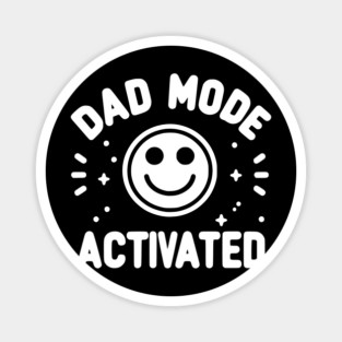 Dad Mode Activated Magnet