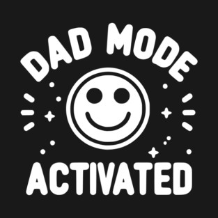 Dad Mode Activated T-Shirt