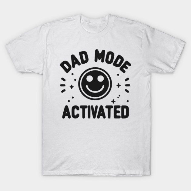 Dad Mode Activated T-Shirt by Frank Ring