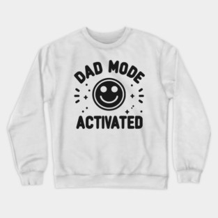 Dad Mode Activated Crewneck Sweatshirt