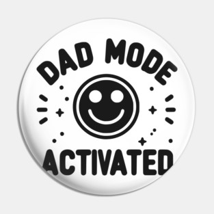 Dad Mode Activated Pin