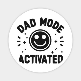 Dad Mode Activated Magnet