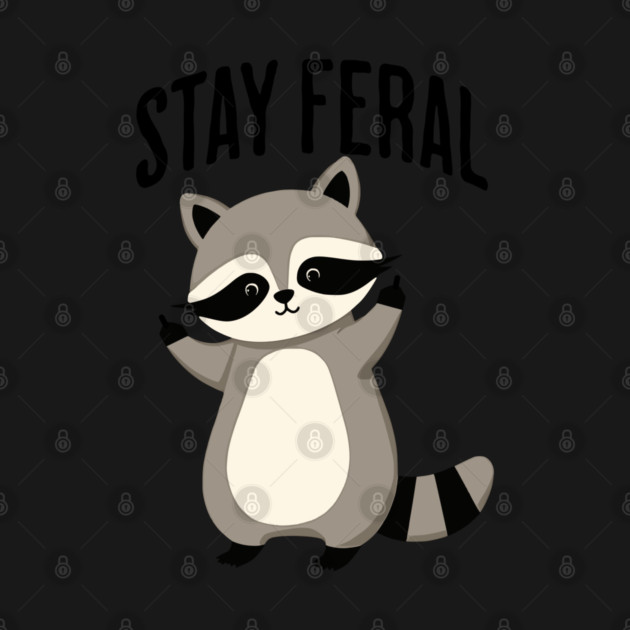 Raccoon Urges Everyone to "Stay Feral" by Luxinda