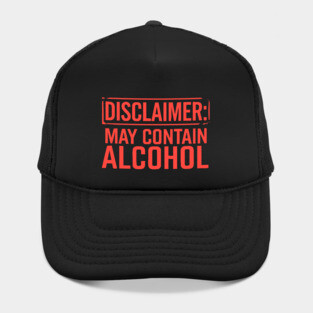 Disclaimer: May Contain Alcohol Hat