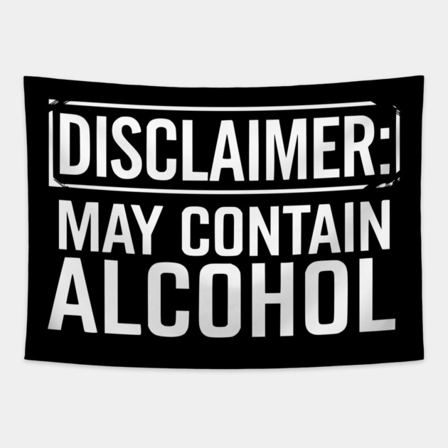 Disclaimer: May Contain Alcohol Tapestry by UrbanLifeApparel