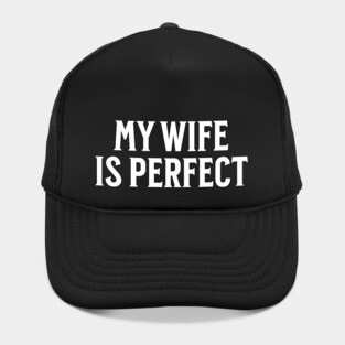 My Wife is Perfect Hat