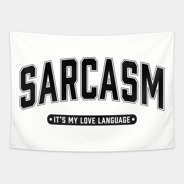 Sarcasm It's My Love Language Tapestry by UrbanLifeApparel