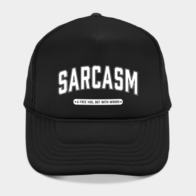 Sarcasm a free hug but with words by UrbanLifeApparel