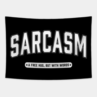 Sarcasm a free hug but with words Tapestry