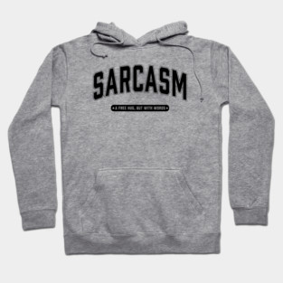 Sarcasm a free hug but with words Hoodie