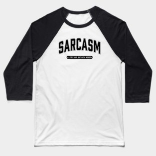Sarcasm a free hug but with words Baseball T-Shirt