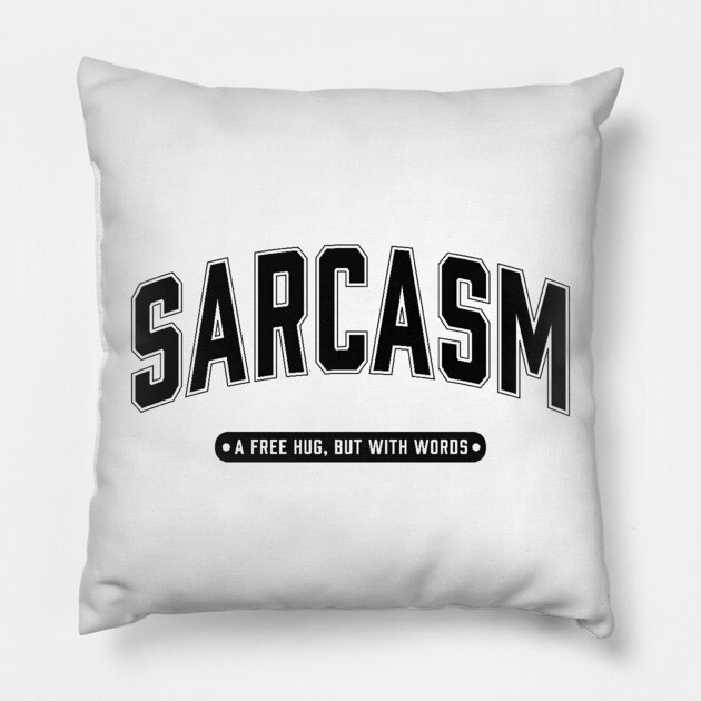 Sarcasm a free hug but with words Pillow by UrbanLifeApparel