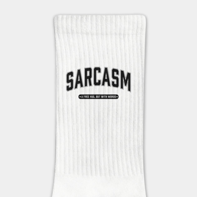 Sarcasm a free hug but with words by UrbanLifeApparel