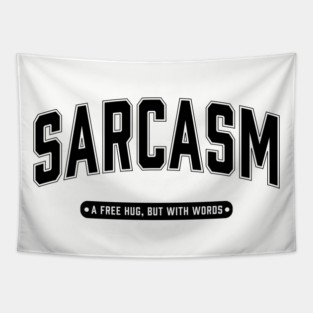 Sarcasm a free hug but with words Tapestry