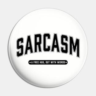Sarcasm a free hug but with words Pin