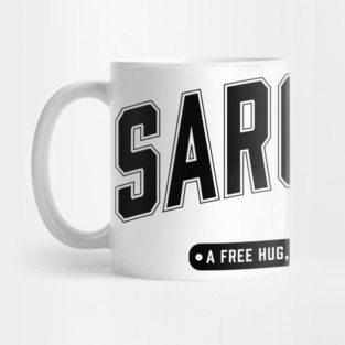 Sarcasm a free hug but with words Mug